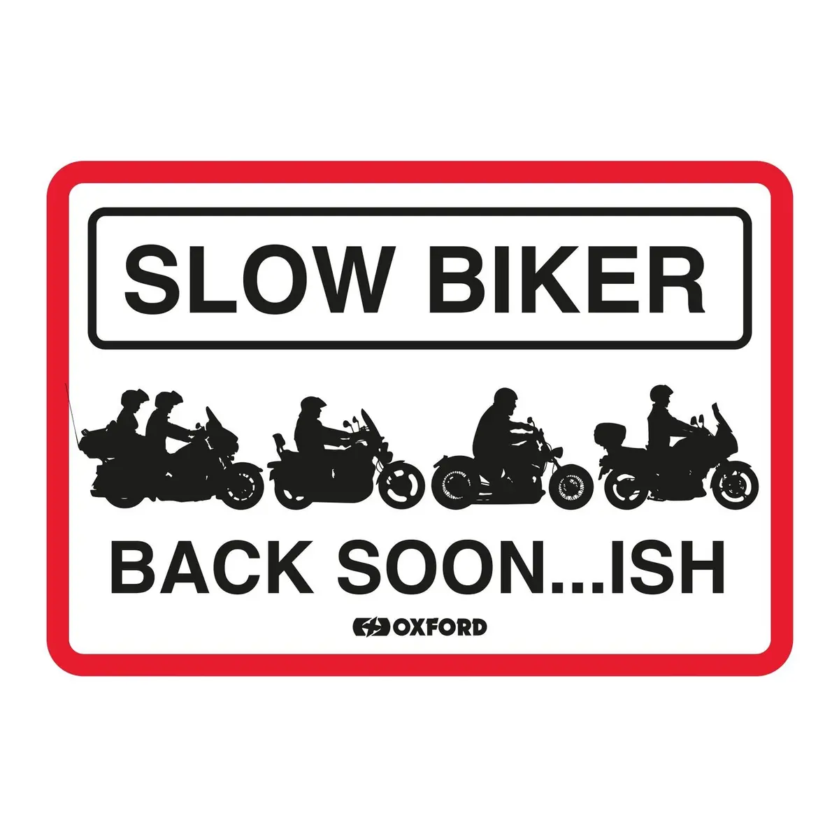 Oxford Garage Metal Sign: "Slow Biker Back Soon…Ish" 1